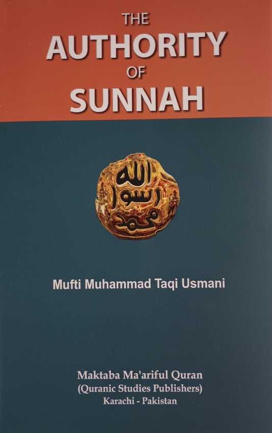 The Authority of Sunnah # MMQTAOS Mufti M. Taqi Usmani
