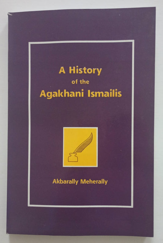 A HISTORY of the AGAKHANI ISMAILIS #STAHOTAI By Akbarally Meherally