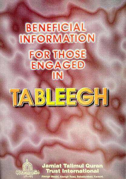 2 Copies of Beneficial Information for those Engaged in TABLEEGH # JTQBIFTEIT Compiled by Madrasah Arabia Islamia Azaadville South Africa