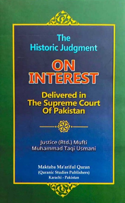 The Historic Judgment on Interest-Delivered in The Supreme Court of Pakistan # MMQJOI Mufti M. Taqi Usmani