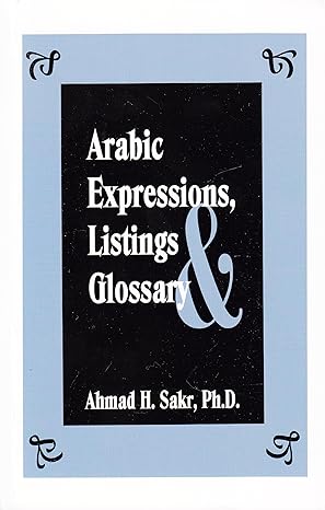 12 Copies of Arabic Expressions, Listing Glossary by Dr. Ahmad H. Sakr #DSAELG