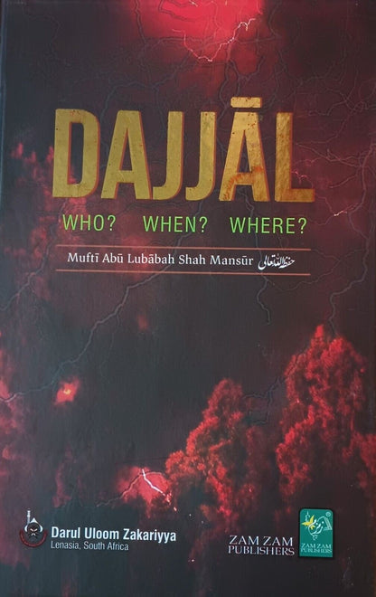 DAJJAL (WHO? WHEN? WHERE?) ZDWWW by M. Abu Lubabah Shah Mansur