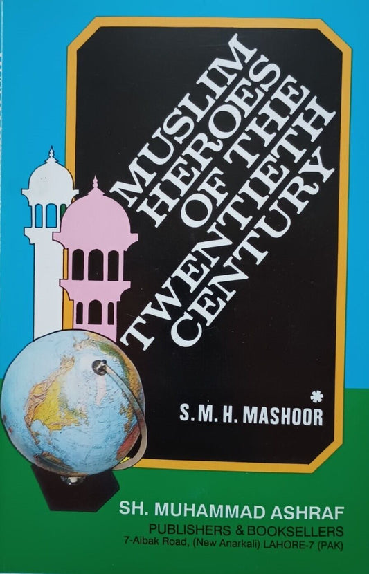 MUSLIM HEROES OF THE TWENTIETH CENTURY by S. M. H. Mashoor #MHOTTC[US Fast Ship.