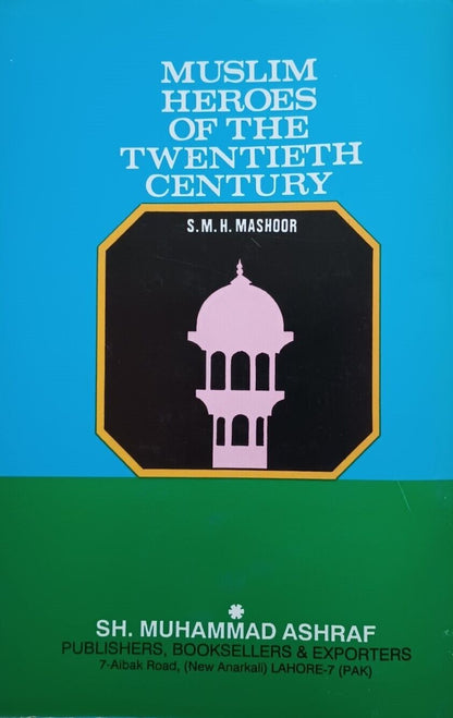 MUSLIM HEROES OF THE TWENTIETH CENTURY by S. M. H. Mashoor #MHOTTC[US Fast Ship.