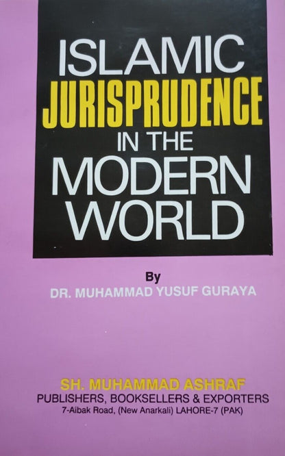 ISLAMIC JURISPRUDENCE IN THE MODERN WORLD # IJITMW by Dr. Muhammad Yusuf Guraya