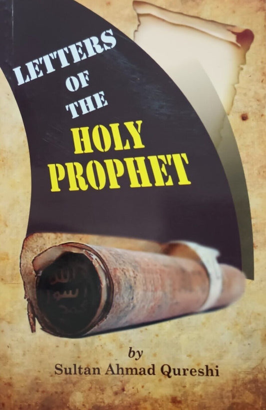 LETTERS OF THE HOLY PROPHET (S.A.W.) #LOTHP by Sultan Ahmad Qureshi #SOMTLP