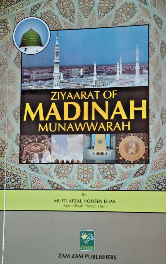 ZIYAARAT of MADINAH MUNAWWARAH by Mufti Afzal Hossen Elias ZZOMMU