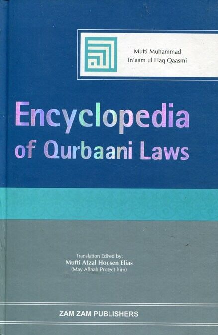 ENCYCLOPEDIA OF QURBAANI LAWS #ZEOQL by M. M. In’aam Ul Haq Qaasmi