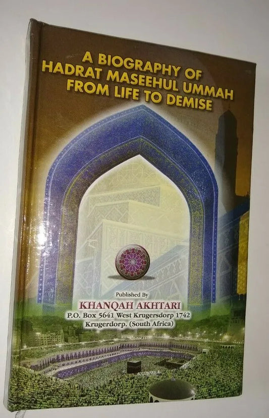 A Biography of Hadhrat Maseehul Ummah  From Life to Demise [AMBU] BEST GIFT