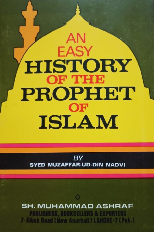 AN EASY HISTORY OF THE PROPHET (S.A.W.) OF ISLAM #AEHOTPOI by S. MuzaffarUDDin