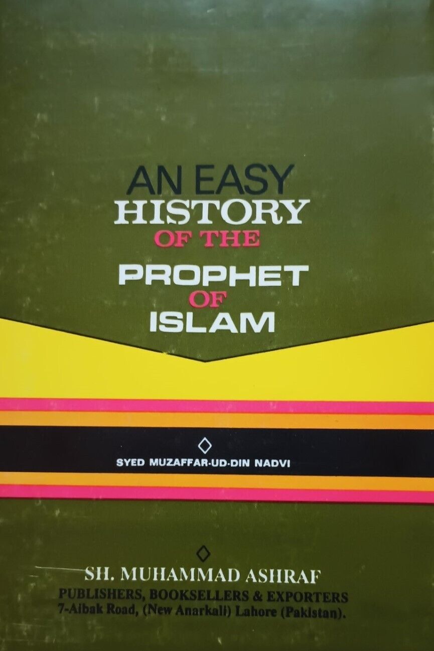 AN EASY HISTORY OF THE PROPHET (S.A.W.) OF ISLAM #AEHOTPOI by S. MuzaffarUDDin